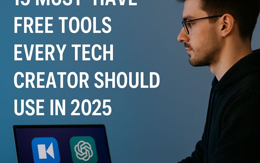 15 Free Tools Every Tech Creator Needs in 2025